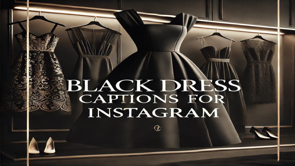 Black Dress Captions for Instagram for girls